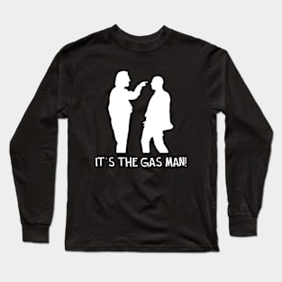 Its the gas man Long Sleeve T-Shirt